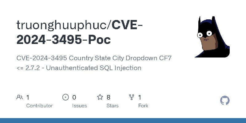 GitHub - truonghuuphuc/CVE-2024-3495-Poc: CVE-2024-3495 Country State City Dropdown CF7 <= 2.7.2 - Unauthenticated SQL Injection