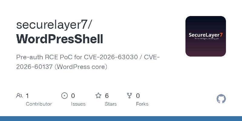 GitHub - securelayer7/WordPresShell: Pre-auth RCE PoC for CVE-2026-63030 / CVE-2026-60137 (WordPress core)