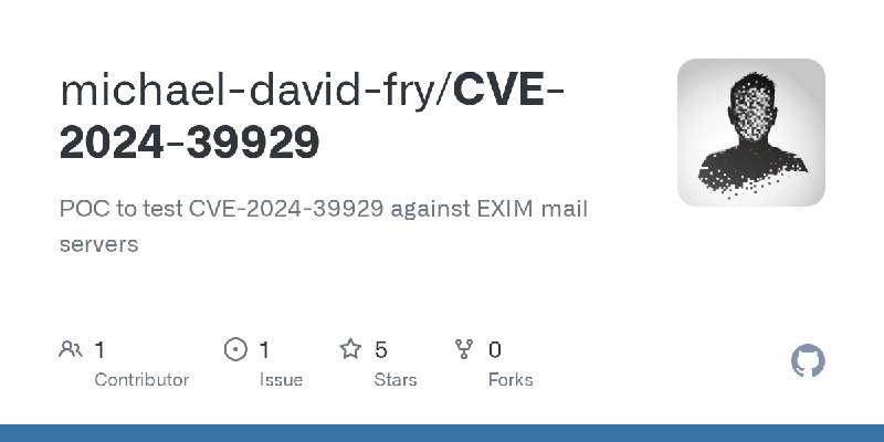 GitHub - michael-david-fry/CVE-2024-39929: POC to test CVE-2024-39929 against EXIM mail servers