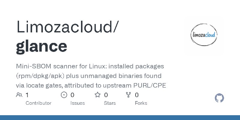 GitHub - Limozacloud/glance: Mini-SBOM scanner for Linux: installed packages (rpm/dpkg/apk) plus unmanaged binaries found via locate…