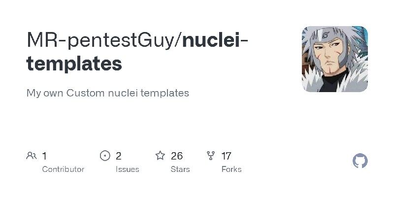 GitHub - MR-pentestGuy/nuclei-templates: My own Custom nuclei templates