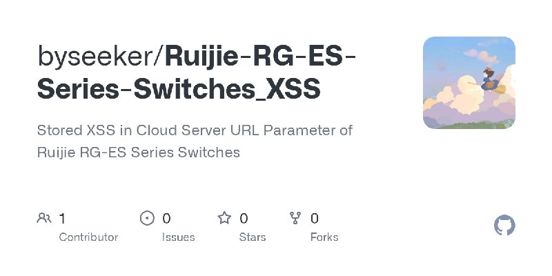 GitHub - byseeker/Ruijie-RG-ES-Series-Switches_XSS: Stored XSS in Cloud Server URL Parameter of Ruijie RG-ES Series Switches