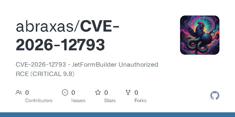 GitHub - abraxas/CVE-2026-12793: CVE-2026-12793 - JetFormBuilder Unauthorized RCE (CRITICAL 9.8)