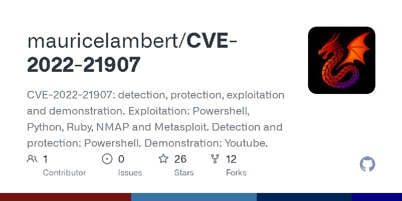 GitHub - mauricelambert/CVE-2022-21907: CVE-2022-21907: detection, protection, exploitation and demonstration. Exploitation: Powershell…