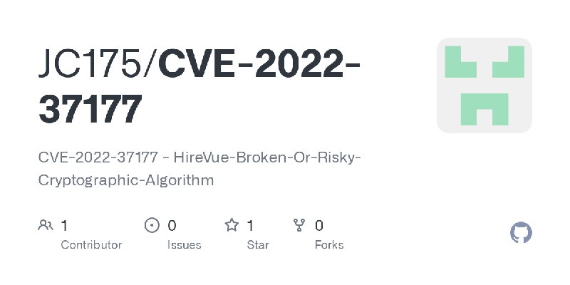 GitHub - JC175/CVE-2022-37177: CVE-2022-37177 - HireVue-Broken-Or-Risky-Cryptographic-Algorithm