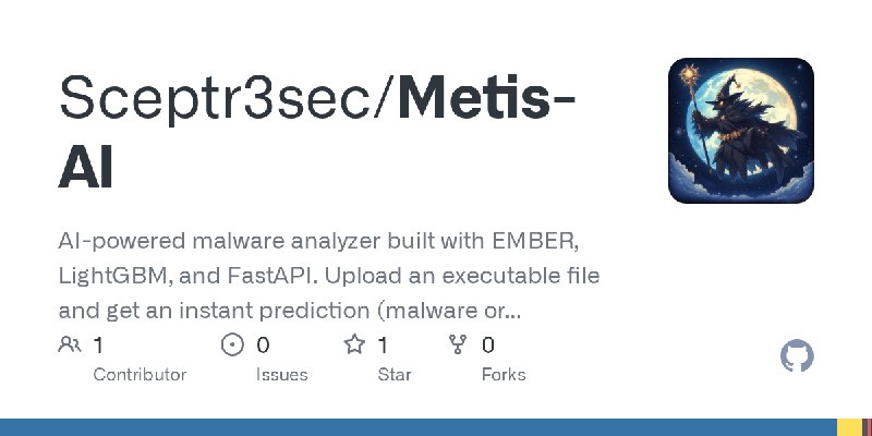 GitHub - Sceptr3sec/Metis-AI: AI-powered malware analyzer built with EMBER, LightGBM, and FastAPI. Upload an executable file and…