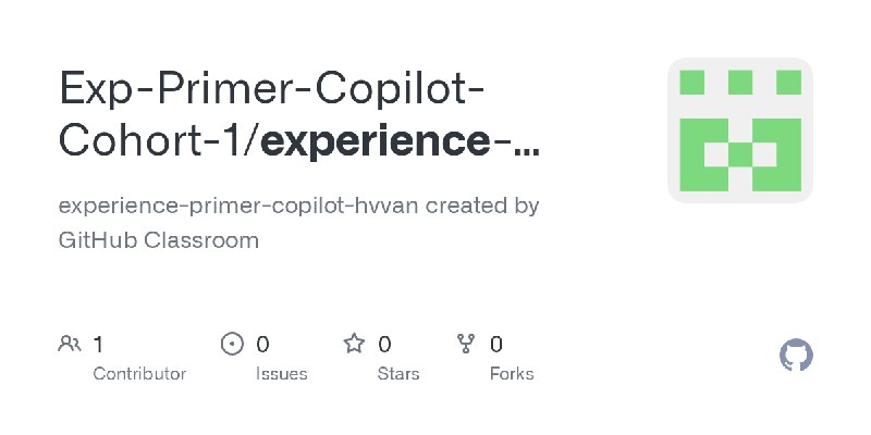 GitHub - Exp-Primer-Copilot-Cohort-1/experience-primer-copilot-hvvan: experience-primer-copilot-hvvan created by GitHub Classroom