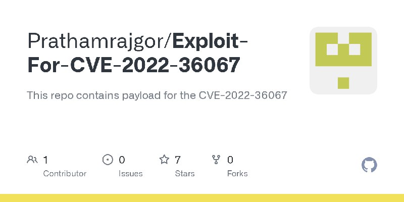 GitHub - Prathamrajgor/Exploit-For-CVE-2022-36067: This repo contains payload for the CVE-2022-36067