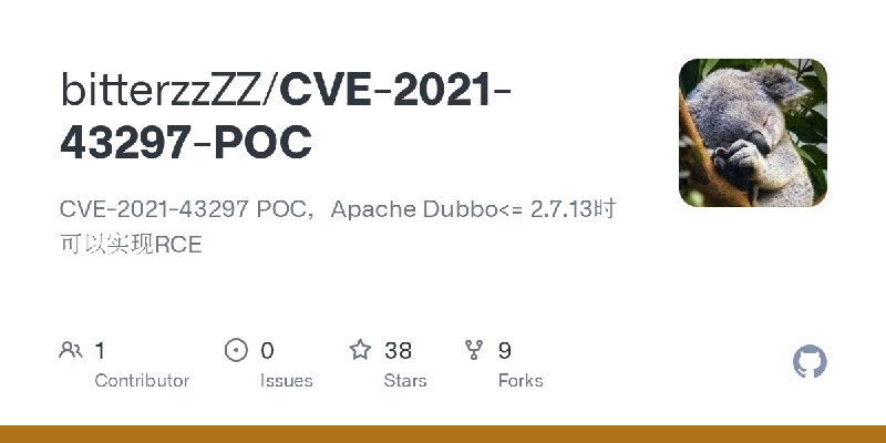 GitHub - bitterzzZZ/CVE-2021-43297-POC: CVE-2021-43297 POC，Apache Dubbo<= 2.7.13时可以实现RCE