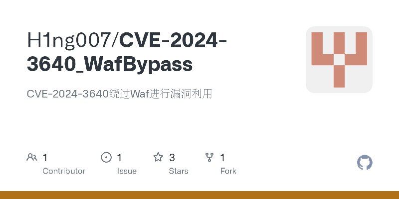 GitHub - H1ng007/CVE-2024-3640_WafBypass: CVE-2024-3640绕过Waf进行漏洞利用