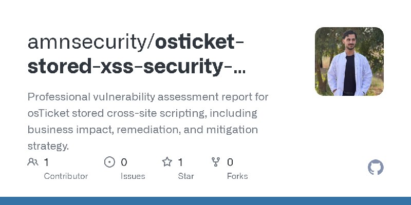 GitHub - amnsecurity/osticket-stored-xss-security-assessment: Professional vulnerability assessment report for osTicket stored…