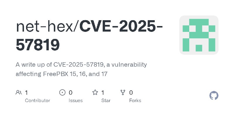 GitHub - net-hex/CVE-2025-57819: A write up of CVE-2025-57819, a vulnerability affecting FreePBX 15, 16, and 17