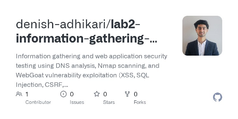 GitHub - denish-adhikari/lab2-information-gathering-webgoat-attacks: Information gathering and web application security testing…