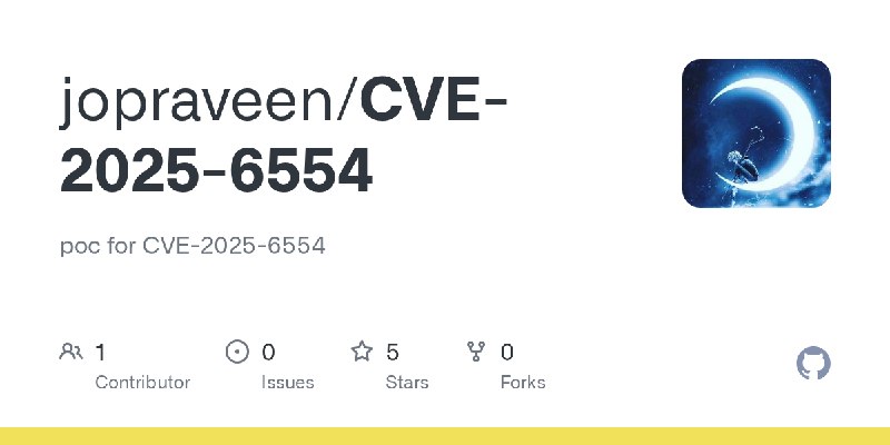 GitHub - jopraveen/CVE-2025-6554: poc for CVE-2025-6554
