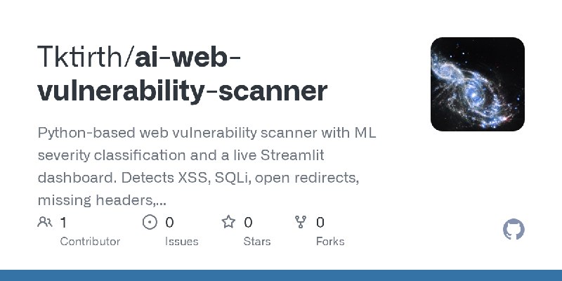 GitHub - Tktirth/ai-web-vulnerability-scanner: Python-based web vulnerability scanner with ML severity classification and a live…