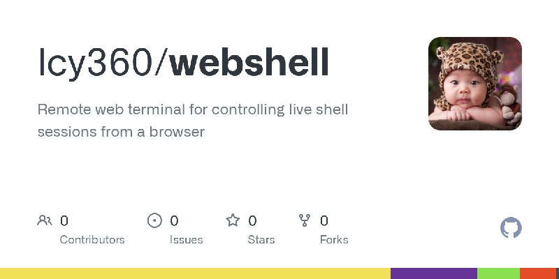 GitHub - lcy360/webshell: Remote web terminal for controlling live shell sessions from a browser