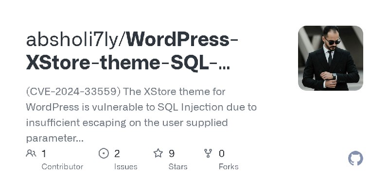 GitHub - absholi7ly/WordPress-XStore-theme-SQL-Injection: (CVE-2024-33559) The XStore theme for WordPress is vulnerable to SQL…