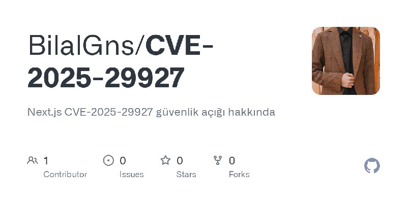 GitHub - BilalGns/CVE-2025-29927: Next.js CVE-2025-29927 güvenlik açığı hakkında