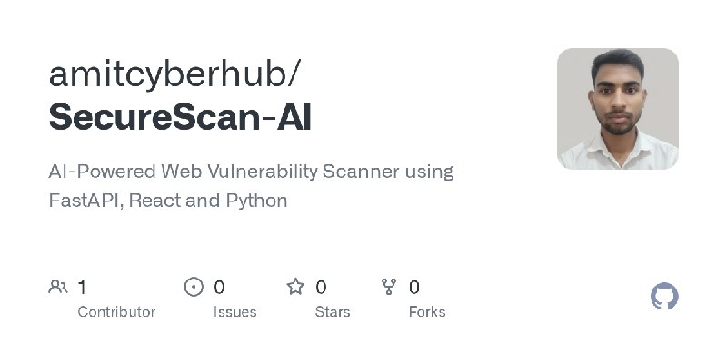 GitHub - amitcyberhub/SecureScan-AI: AI-Powered Web Vulnerability Scanner using FastAPI, React and Python