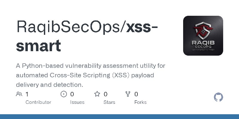 GitHub - RaqibSecOps/xss-smart: A Python-based vulnerability assessment utility for automated Cross-Site Scripting (XSS) payload…