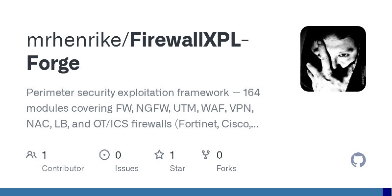 GitHub - mrhenrike/FirewallXPL-Forge: Perimeter security exploitation framework — 164 modules covering FW, NGFW, UTM, WAF, VPN…
