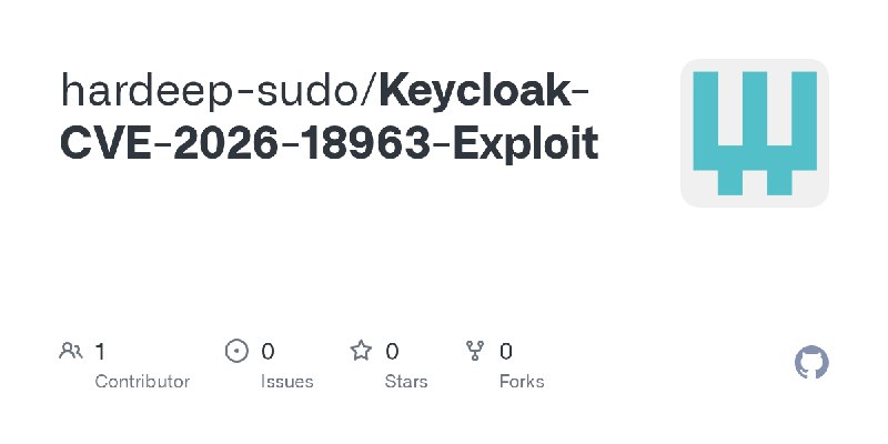 GitHub - hardeep-sudo/Keycloak-CVE-2026-18963-Exploit