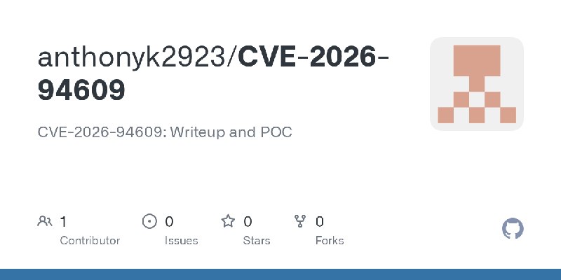 GitHub - anthonyk2923/CVE-2026-94609: CVE-2026-94609: Writeup and POC
