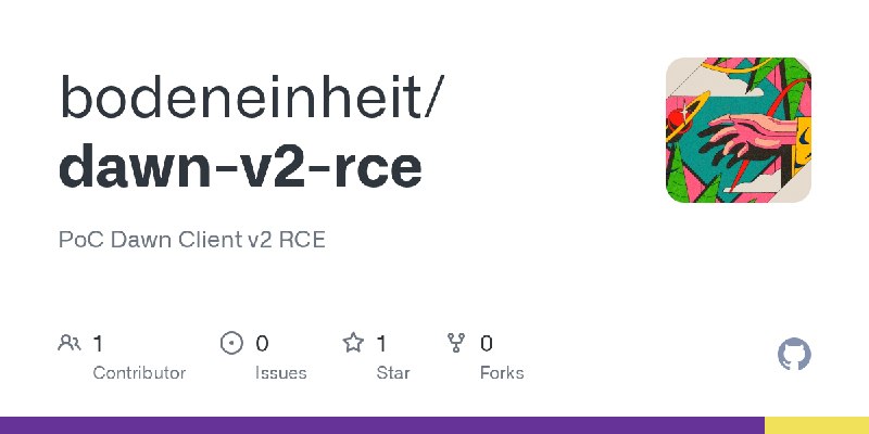 GitHub - bodeneinheit/dawn-v2-rce: PoC Dawn Client v2 RCE