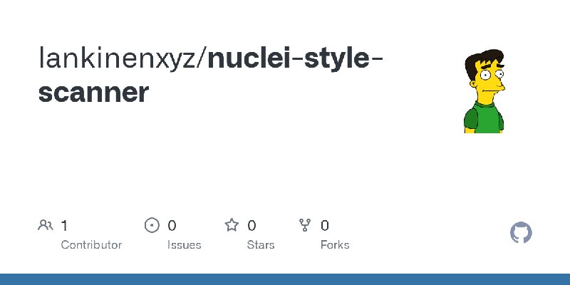 GitHub - lankinenxyz/nuclei-style-scanner