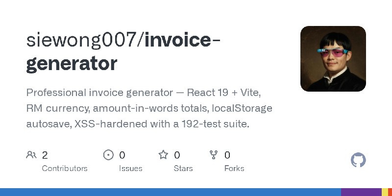 GitHub - siewong007/invoice-generator: Professional invoice generator — React 19 + Vite, RM currency, amount-in-words totals, localStorage…