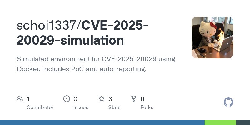 GitHub - schoi1337/CVE-2025-20029-simulation: Simulated environment for CVE-2025-20029 using Docker. Includes PoC and auto-reporting.