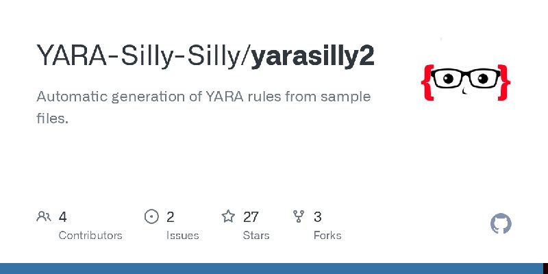 GitHub - YARA-Silly-Silly/yarasilly2: Automatic generation of YARA rules from sample files.