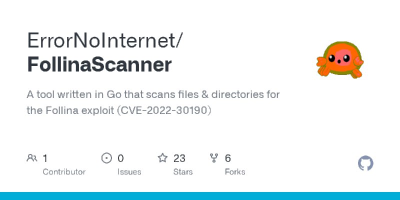 GitHub - ErrorNoInternet/FollinaScanner: A tool written in Go that scans files & directories for the Follina exploit (CVE-2022…