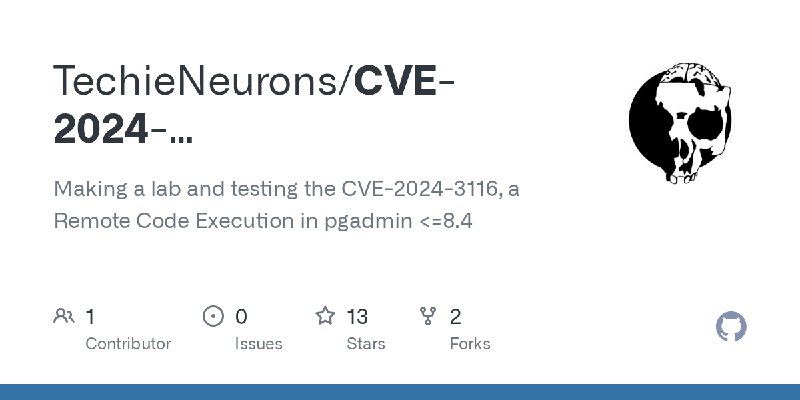 GitHub - TechieNeurons/CVE-2024-3116_RCE_in_pgadmin_8.4: Making a lab and testing the CVE-2024-3116, a Remote Code Execution in…