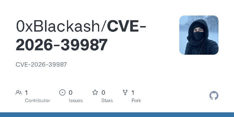 GitHub - 0xBlackash/CVE-2026-39987: CVE-2026-39987