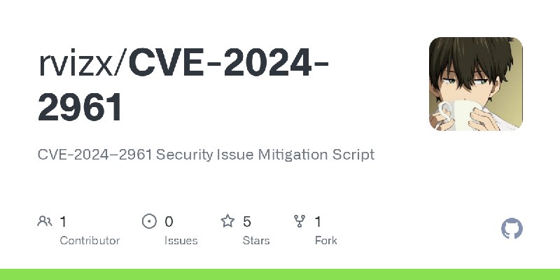 GitHub - rvizx/CVE-2024-2961: CVE-2024–2961 Security Issue Mitigation Script