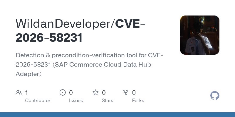 GitHub - WildanDeveloper/CVE-2026-58231: Detection & precondition-verification tool for CVE-2026-58231 (SAP Commerce Cloud Data…