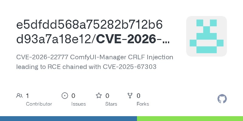 GitHub - e5dfdd568a75282b712b6d93a7a18e12/CVE-2026-22777: CVE-2026-22777 ComfyUI-Manager CRLF Injection leading to RCE chained…