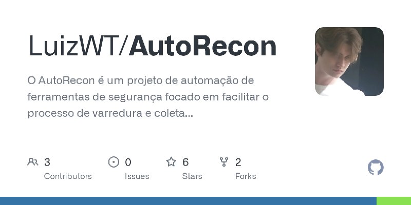 GitHub - LuizWT/AutoRecon: O AutoRecon é um projeto de automação de ferramentas de segurança focado em facilitar o processo de…