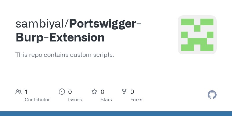 GitHub - sambiyal/Portswigger-Burp-Extension: This repo contains custom scripts.