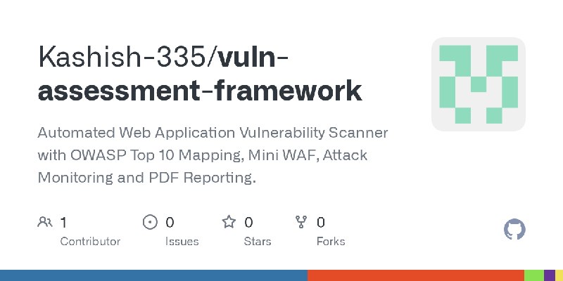 GitHub - Kashish-335/vuln-assessment-framework: Automated Web Application Vulnerability Scanner with OWASP Top 10 Mapping, Mini…