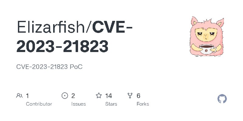 GitHub - Elizarfish/CVE-2023-21823: CVE-2023-21823 PoC