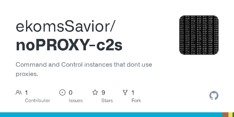 GitHub - ekomsSavior/noPROXY-c2s: Command and Control instances that dont use proxies.