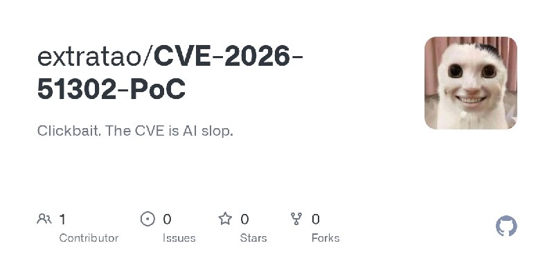 GitHub - extratao/CVE-2026-51302-PoC: Clickbait. The CVE is AI slop.