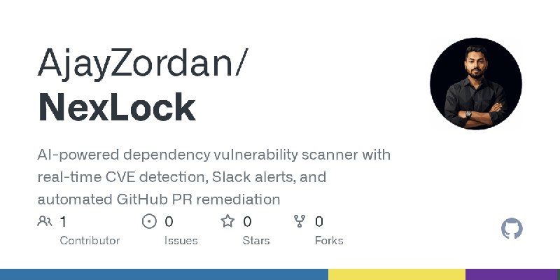 GitHub - AjayZordan/NexLock: AI-powered dependency vulnerability scanner with real-time CVE detection, Slack alerts, and automated…