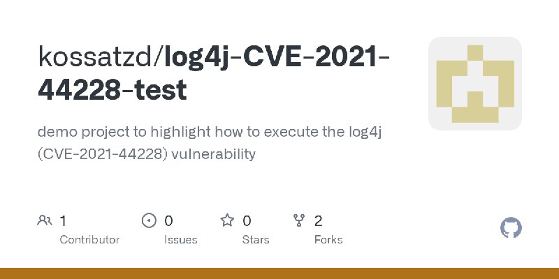 GitHub - kossatzd/log4j-CVE-2021-44228-test: demo project to highlight how to execute the log4j (CVE-2021-44228) vulnerability