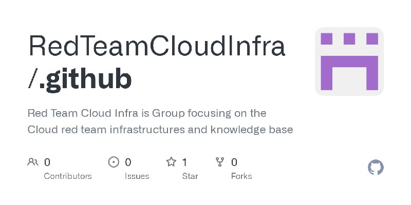 GitHub - RedTeamCloudInfra/.github: Red Team Cloud Infra is Group focusing on the Cloud red team infrastructures and knowledge…