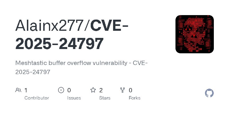 GitHub - Alainx277/CVE-2025-24797: Meshtastic buffer overflow vulnerability - CVE-2025-24797