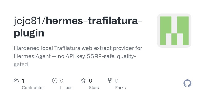 GitHub - jcjc81/hermes-trafilatura-plugin: Hardened local Trafilatura web_extract provider for Hermes Agent — no API key, SSRF…