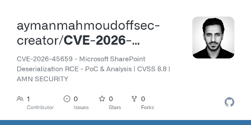 GitHub - aymanmahmoudoffsec-creator/CVE-2026-45659-SharePoint-RCE: CVE-2026-45659 - Microsoft SharePoint Deserialization RCE -…
